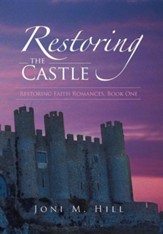 Restoring the Castle: Restoring Faith Romances, Book One