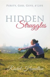 Hidden Struggles: Purity, God, Guys and Life
