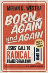 Born Again and Again: Jesus Call to Radical Transformation