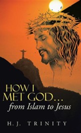 How I Met God...from Islam to Jesus