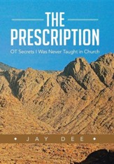 The Prescription: OT Secrets I Was Never Taught in Church