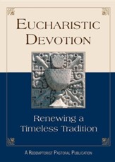 Eucharistic Devotion: Renewing a Timeless TraditionRev Edition