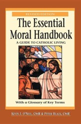 The Essential Moral Handbook: A Guide to Catholic Living, Revised Edition, Edition 0002