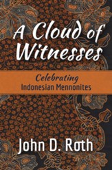A Cloud of Witnesses: Celebrating Indonesian Mennonites
