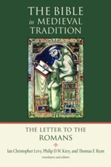 The Letter to the Romans: The Bible in Medieval Tradition
