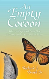 An Empty Cocoon: When a Departed Dear One Is Transcended to a Better Place