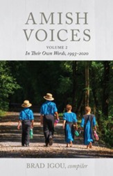 Amish Voices: In Their Own Words 1993-2020, Volume 2