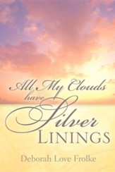 All My Clouds Have Silver Linings