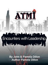 Encounters with Leadership-Producing and Promoting Healthy Leaders: Handbook and Manual of Mentorship and Fellowship