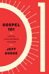 Gospel 101: Learning, Living, and Sharing the Gospel