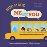 God Made Me and You: Celebrating God's Design for Ethnic Diversity