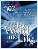 The Word into Life: A Guide for Group Reflection on Sunday Scripture, Yr C