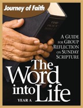 The Word Into Life: Year A: A Guide for Group Reflection on the Sunday Scripture