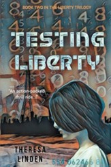 Testing Liberty: Book Two in the Liberty Trilogy