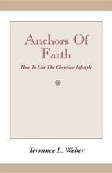 Anchors of Faith: How to Live the Christian Lifestyle