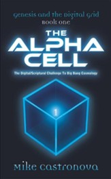 Genesis and the Digital Grid: Book One-The Alpha Cell