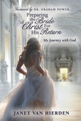 Preparing the Bride of Christ for His Return: My Journey with God