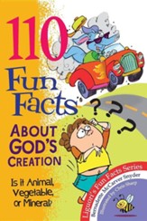 110 Fun Facts about God's Creation: Is It Animal, Vegetable, or Mineral?