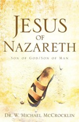 Jesus of Nazareth: Son of God/Son of Man