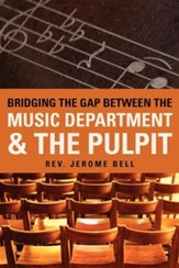 Bridging the Gap Between the Music Department & the Pulpit