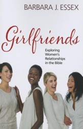 Girlfriends: Exploring Women's Relationships in the Bible