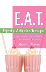 E.A.T.- Enjoyable, Achievable, Technique