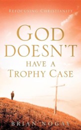 God Doesn't Have a Trophy Case