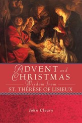 Advent and Christmas Wisdom from St. Thérese of Lisieux