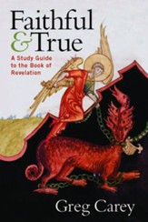 Faithful and True: A Study Guide to the Book of Revelation