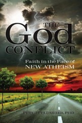 The God Conflict: Faith in the Face of New Atheism