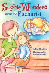 Sophie Wonders about Eucharist