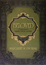 Beloved: A Collection of Timeless Catholic Prayers