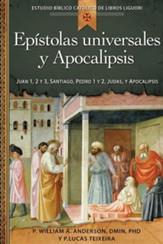 Epistolas Universales y Apocalipsis/Universal Letters and the Book of Revelation: Juan 1, 2 y 3, Santiago, Pedro 1 y 2, Judas, Apocalipsis