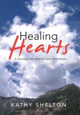 Healing Hearts: A Journey in the Midst of Spiritual Adversity