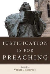 Justification Is for Preaching