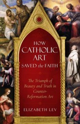 How Catholic Art Saved the Faith