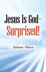 Jesus Is God-Surprised!