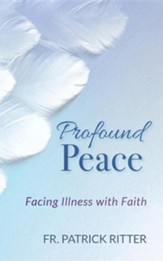 Profound Peace: Facing Illness with Faith