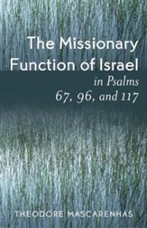 The Missionary Function of Israel in Psalms 67, 96 and 117