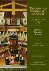 Joshua, Judges, Ruth: Reformation Commentary on Scripture [RCS]