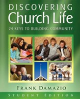 Discovering Church Life: 24 Keys to Building Community - Student Edition