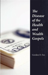 The Disease of the Health & Wealth Gospels