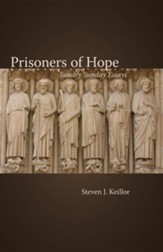 Prisoners of Hope: Sundry Sunday Essays