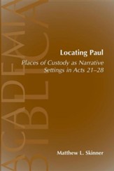 Locating Paul: Places of Custody as Narrative Settings  in Acts 21-28
