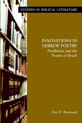 Innovations in Hebrew Poetry: Parallelisms and the Poems of Sirach