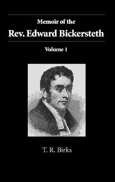 Memoir of the Rev. Edward Bickersteth: Volume 1