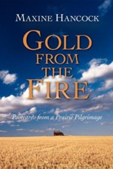 Gold from the Fire: Postcards from a Prairie Pilgrimage