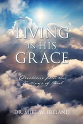 Living in His Grace: Devotions from the Writings of Paul