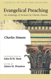 Evangelical Preaching: An Anthology of Sermons by Charles Simeon