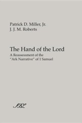 The Hand of the Lord: A Reassessment of the Ark Narrative of 1 Samuel
